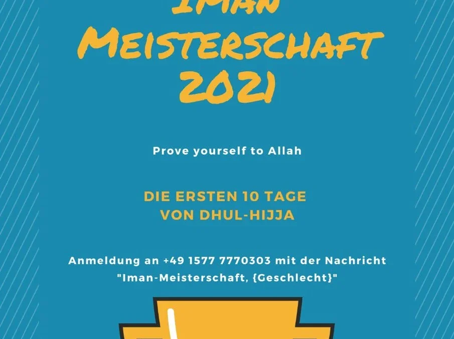 Iman Meisterschaft 2021 (die ersten 10 Tage von Dhul-Hijja) – 11.07.2021