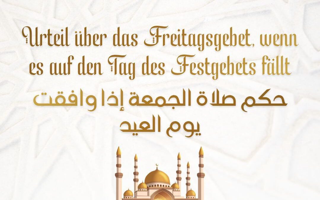 Urteil über das Freitagsgebet, wenn es auf den Tag des Festgebets fällt